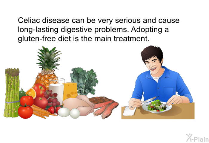 Celiac disease can be very serious and cause long-lasting digestive problems. Adopting a gluten-free diet is the main treatment.