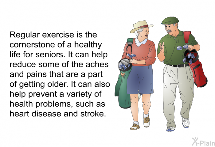 Regular exercise is the cornerstone of a healthy life for seniors. It can help reduce some of the aches and pains that are a part of getting older. It can also help prevent a variety of health problems, such as heart disease and stroke.