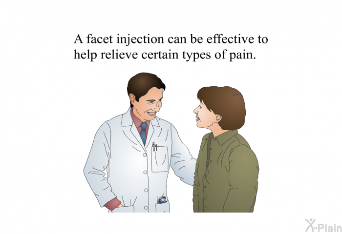 A facet injection can be effective to help relieve certain types of pain.
