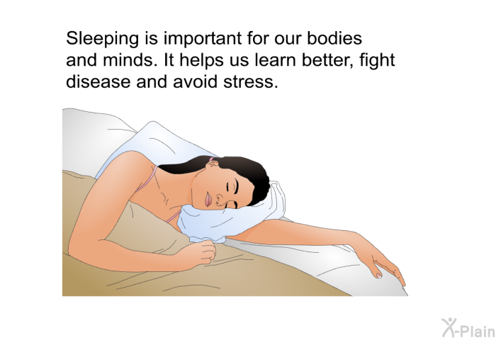 Sleeping is important for our bodies and minds. It helps us learn better, fight disease and avoid stress.