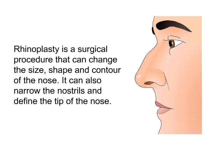 Rhinoplasty is a surgical procedure that can change the size, shape and contour of the nose. It can also narrow the nostrils and define the tip of the nose.