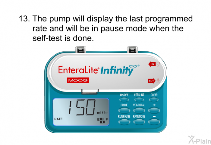 <OL START=13> The pump will display the last programmed rate and will be in pause mode when the self-test is done.