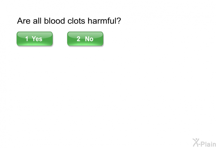 Are all blood clots harmful?