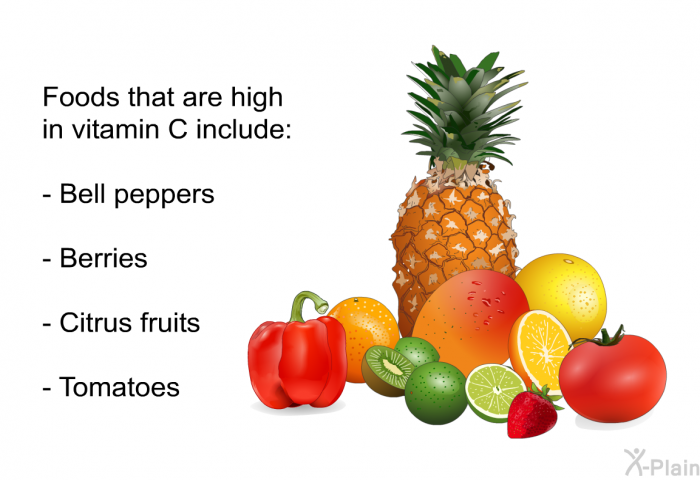 Foods that are high in vitamin C include:  Bell peppers Berries Citrus fruits Tomatoes