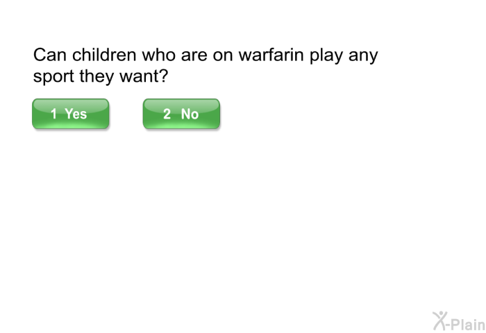 Can children who are on warfarin play any sport they want?