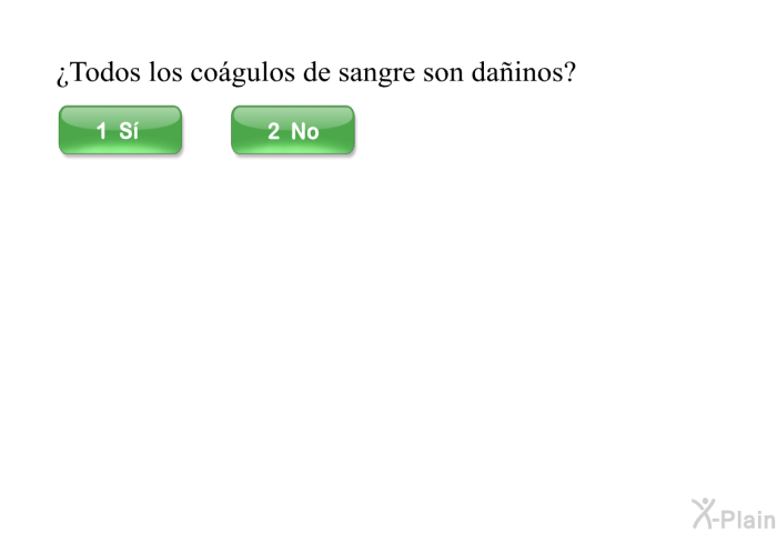 ¿Todos los cogulos de sangre son dainos?