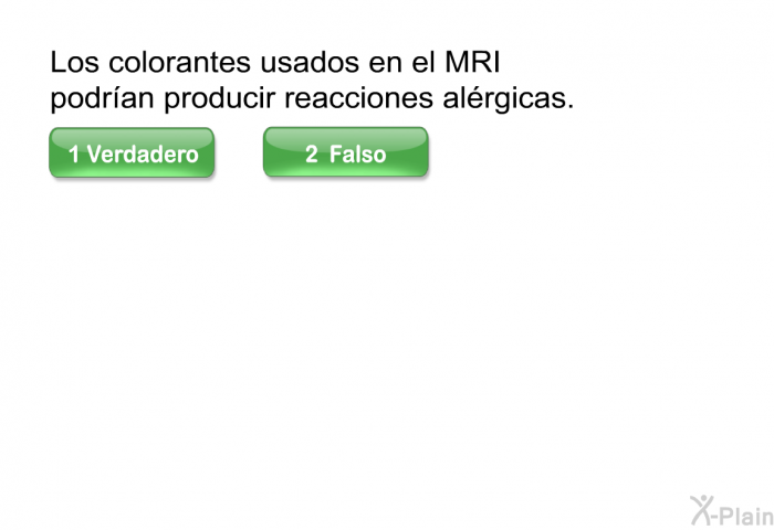 Los colorantes usados en el MRI podran producir reacciones alrgicas.