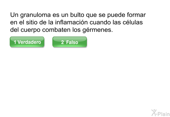 Un granuloma es un bulto que se puede formar en el sitio de la inflamacin cuando las clulas del cuerpo combaten los grmenes.