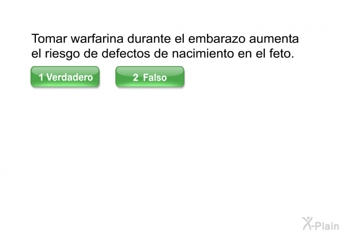 Tomar warfarina durante el embarazo aumenta el riesgo de defectos de nacimiento en el feto.